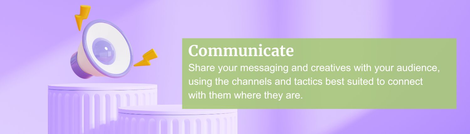 Image of a speaker and text: Share your messaging and creatives with your audience, using the channels and tactics best suited to connect with them where they are.